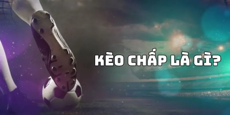 cuoc chap 8xbet 1 Khám phá cách đọc cược chấp là gì?